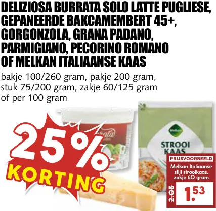 Aanbieding: Burrata solo latte pugliese, gepaneerde bakcamembert 45+, gorgonzola, grana padano, parmigiano, pecorino romano of Italiaanse kaas