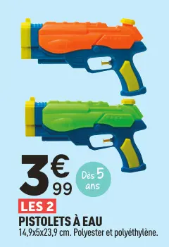 Offre: PISTOLETS À EAU