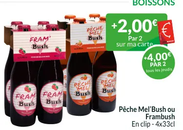 Offre: Pêche Mel'Bush ou Frambush