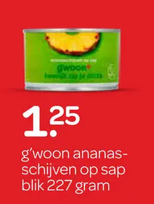Aanbieding: g'woon ananas-schijven op sap