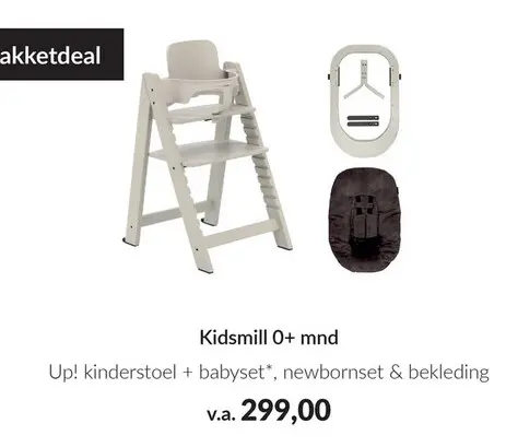 Aanbieding: Kidsmill 0+ mnd Up! kinderstoel + babyset*, newbornset + bekleding