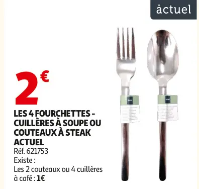 Promotie: Fourchettes - cuillères à soupe ou couteaux à steak actuel