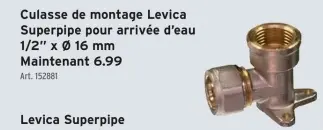 Offre: Culasse de montage Levica Superpipe pour arrivée d'eau