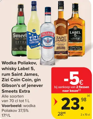 Promotie: Wodka Poliakov, whisky Label 5, rum Saint James, Zizi Coin Coin, gin Gibson's of jenever Smeets Extra