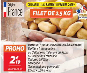 Offre: FILET DE 2.5 KG POMME DE TERRE DE CONSOMMATIO