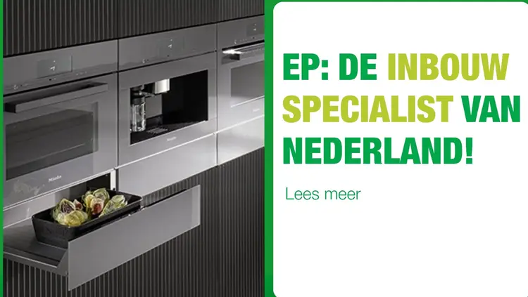 Aanbieding: Ep: de inbouw specialist van nederland!
