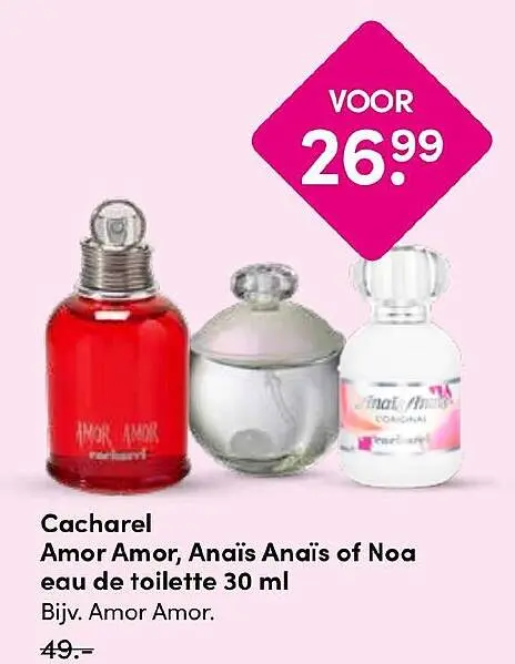 Aanbieding: Amor Amor, Anaïs Anaïs of Noa eau de toilette