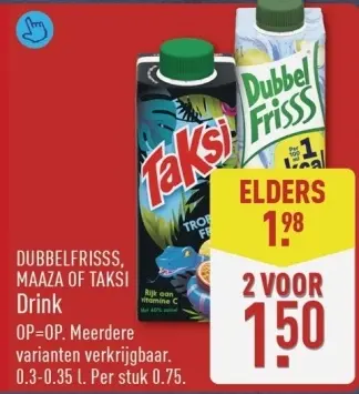 Aanbieding: DUBBELFRISSS, MAAZA OF TAKSI Drink