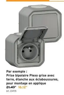 Offre: Prise bipolaire Plexo grise avec terre, étanc