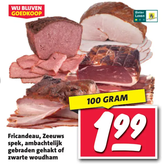 Aanbieding: Fricandeau, Zeeuws spek, ambachtelijk gebraden gehakt of zwarte woudham