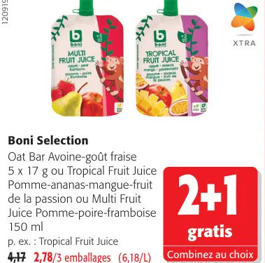 Offre: Oat Bar Avoine-goût fraise ou Tropical Fruit Juice Pomme-ananas-mangue-fruit de la passion ou Multi Fruit Juice Pomme-poire-framboise