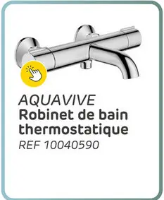 Offre: Robinet de bain thermostatique aquavive sele chrome