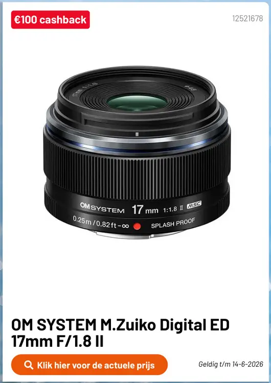 Promotie: OM SYSTEM M.Zuiko Digital ED 17mm F/1.8 II