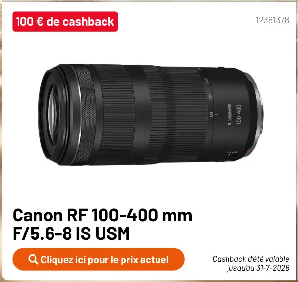 Offre: RF 100-400 mm F/5.6-8 IS USM