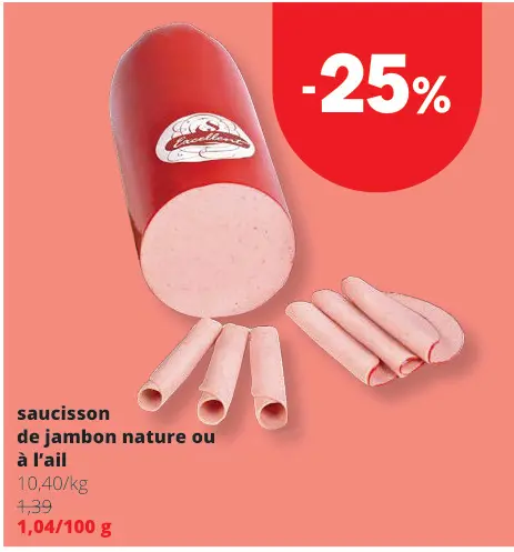 Offre: Saucisson de jambon nature ou à l'ail