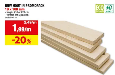 Promotie: Ruw hout in promopack