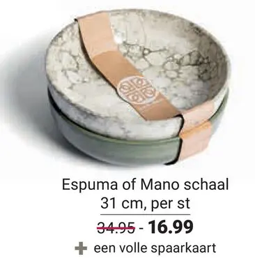 Aanbieding: Espuma of Mano schaal