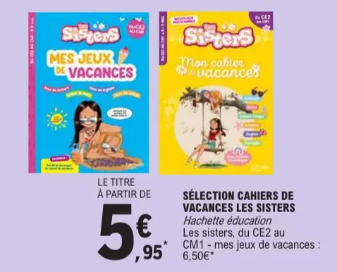 Offre: Cahiers de vacances Les Sisters