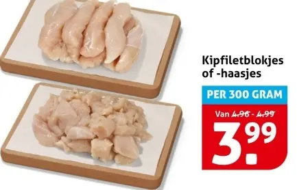Aanbieding: Kipfiletblokjes of -haasjes