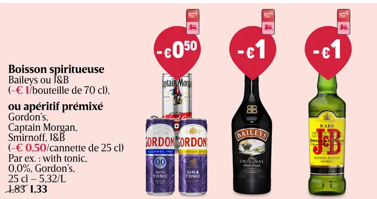 Offre: Boisson spiritueuse Baileys ou J&B ou apéritif p'remixé