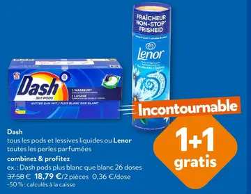 Offre: Dash tous les pods et lessives liquides ou Lenor toutes les perles parfumées