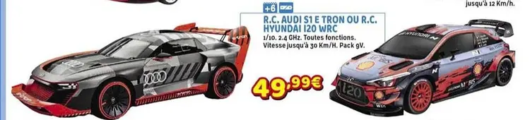 Offre: R.c. AUDI s1 e tron ou r.c. HYUNDAI i20 wrc