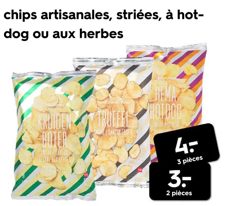Offre: chips artisanales, striées, à hot dog ou aux herbes
