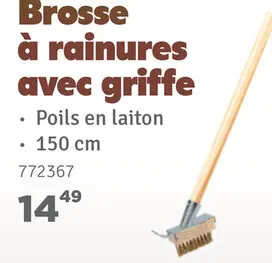 Offre: Brosse à rainures avec griffe