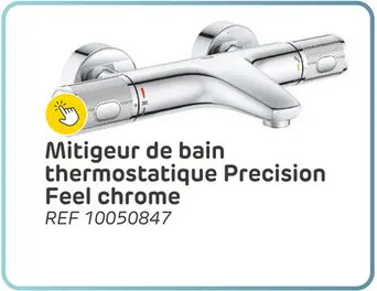 Offre: Mitigeur de bain thermostatique grohe precision feel chrome