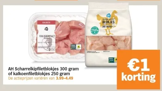 Aanbieding: Scharrelkipfiletblokjes 300 gram of kalkoenfiletblokjes 250 gram