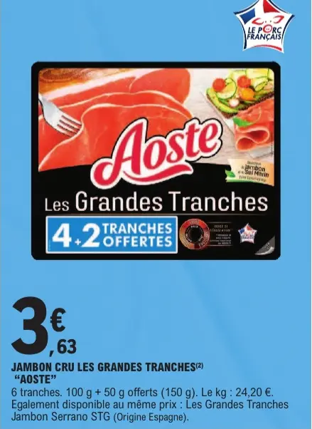 Offre: Jambon cru les grandes tranches "Aoste"