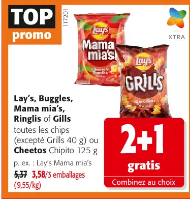 Offre: Lay's, Buggles, Mama mia's, Ringlis of Gills ou Cheetos