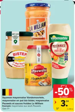 Offre: Squeeze mayonnaise Vandemoortele, mayonnaise en pot bio bister, mayonnaise Peuwels et sauces froides La William