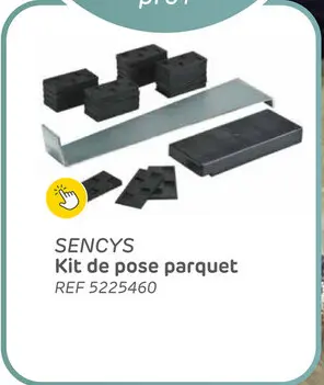 Offre: Kit de pose parquet ou laminé sencys pro