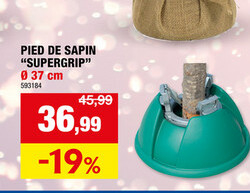 Offre: PIED DE SAPIN "SUPERGRIP"