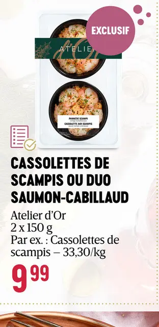 Offre: Cassolettes de scampis ou duo saumon-cabillau