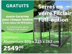 Offre: Serres en verre Filclair Full-option