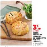 Offre: COEUR DE QUICHE LORRAINE OU COURGETTE TOMATE 