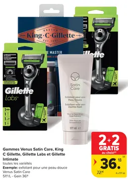 Offre: Gammes Venus Satin Care, King C Gillette, Gillette Labs et Gillette Intimate