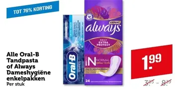 Aanbieding: Alle Oral-B Tandpasta of Always Dameshygiëne 