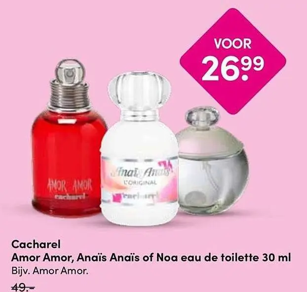 Aanbieding: Amor Amor, Anaïs Anaïs of Noa eau de toilette