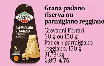 Offre: Grana padano riserva ou parmigiano reggiano 