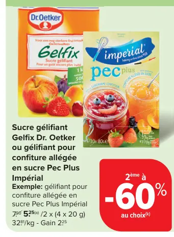 Offre: Sucre gélifiant Gelfix Dr. Oetker ou gélifiant pour confiture allégée en sucre Pec Plus Impérial