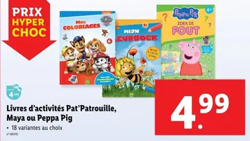 Offre: Livres d'activités Pat'Patrouille, Maya ou Peppa Pig