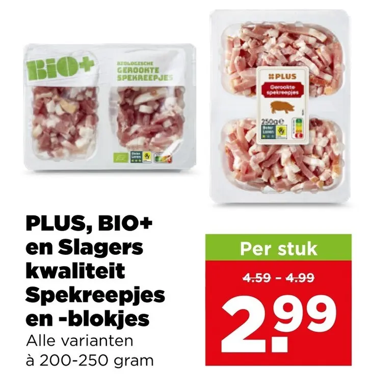 Aanbieding: PLUS, BIO+ en Slagers kwaliteit Spekreepjes en - blokjes