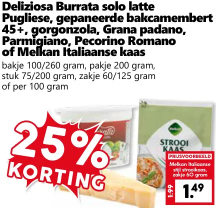 Aanbieding: Burrata solo latte Pugliese, gepaneerde bakcamembert 45+, gorgonzola, Grana padano, Parmigiano, Pecorino Romano of Italiaanse kaas