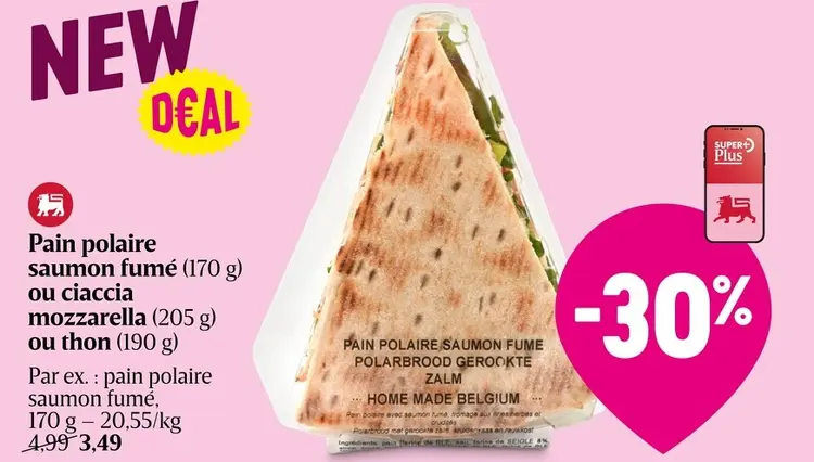 Offre: Pain polaire saumon fumé ou ciaccia mozzarella ou thon