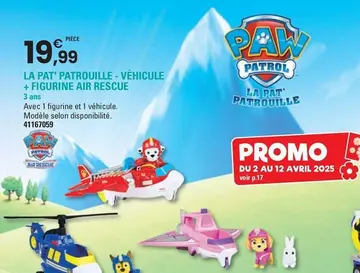 Offre: LA PAT' PATROUILLE - VÉHICULE + FIGURINE AIR 