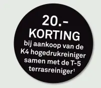 Aanbieding: K4 hogedrukreiniger samen met de T-5 terrasre