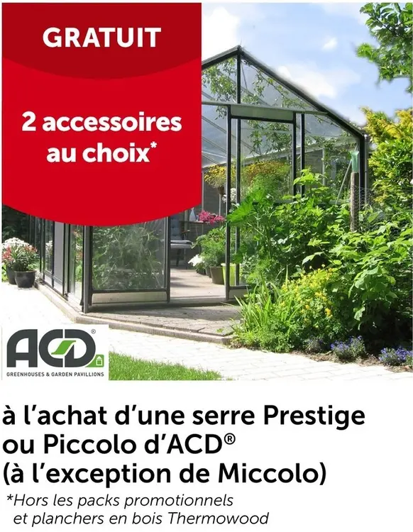 Offre: ACD Serre Prestige ou Piccolo